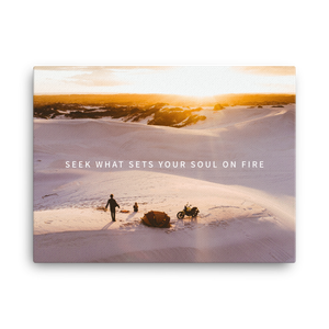 Seek what sets your soul on fire - Dunes - Dirty Habits